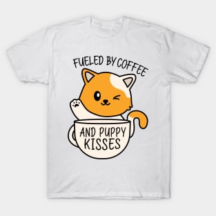 Fueled by coffee and puppy kisses T-Shirt